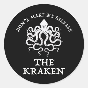 Don't Make Me Release The Kraken Classic Round Sticker