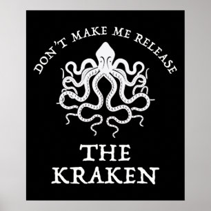 Don't Make Me Release The Kraken Poster