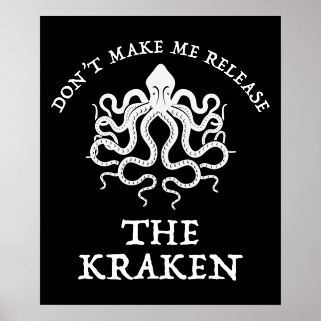 Don't Make Me Release The Kraken Poster (Front)