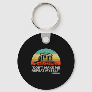 Dont Make Me Repeat Myself History Vintage Retro _ Key Ring