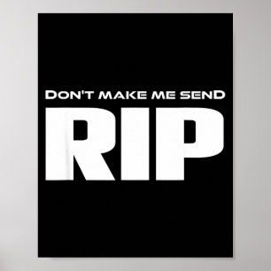 Don't Make Me Send Rip Funny Costume  Poster