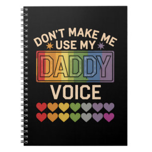 Don't Make Me Use Daddy Voice Gay Rainbow Pride Notebook
