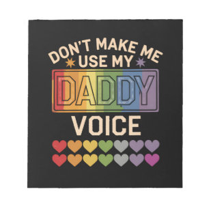 Don't Make Me Use Daddy Voice Gay Rainbow Pride Notepad