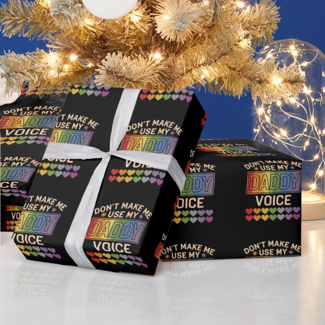 Don't Make Me Use Daddy Voice Gay Rainbow Pride Wrapping Paper (Holidays)