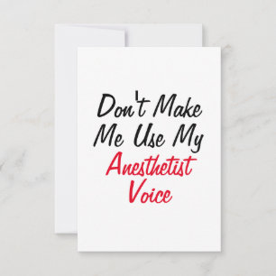 Don't Make Me Use My Anaesthetist Voice Card
