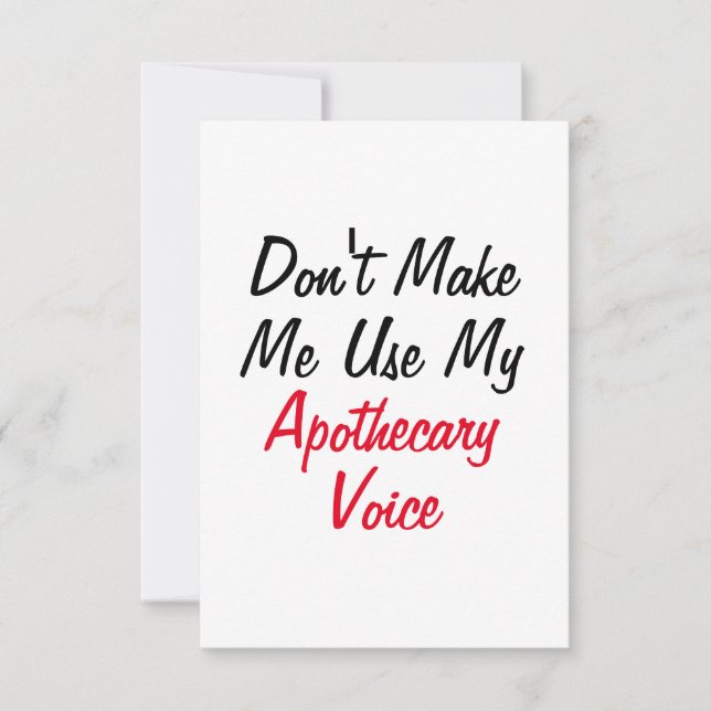 Don't Make Me Use My Apothecary Voice  Card (Front)