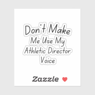 Don't Make Me Use My Athletic Director Voice