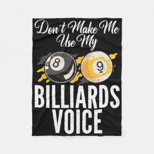 Dont Make Me Use My Billiards Voice Pool Billiards Fleece Blanket