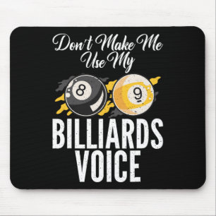 Dont Make Me Use My Billiards Voice Pool Billiards Mouse Pad