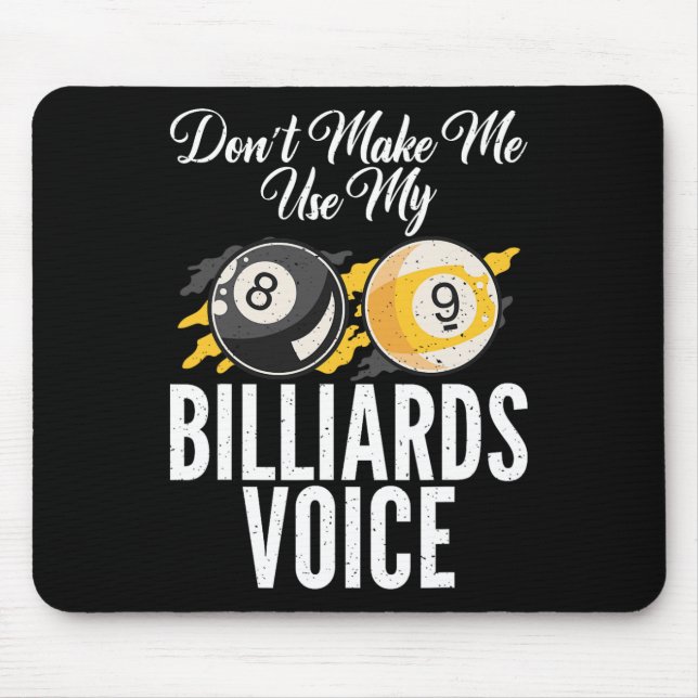 Dont Make Me Use My Billiards Voice Pool Billiards Mouse Pad (Front)