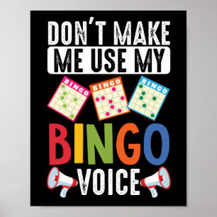 Don'T Make Me Use My Bingo Voice Funny Lucky Poster