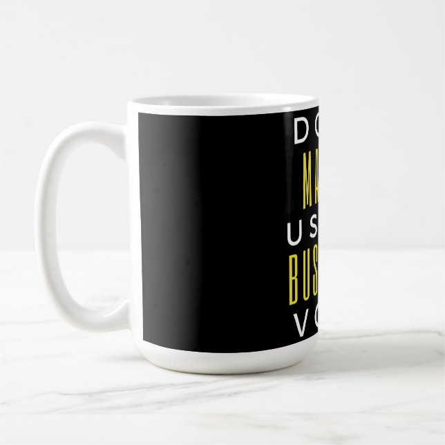 Don't Make Me Use My Bus Driver Voice Coffee Mug (Left)
