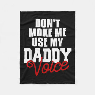 Don't Make Me Use My Daddy Voice Funny Lgbt Gay Pr Fleece Blanket