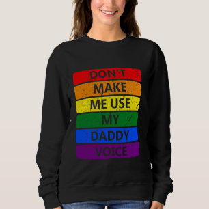 Don't Make Me Use My Daddy Voice Gay Bear Pride LG Sweatshirt