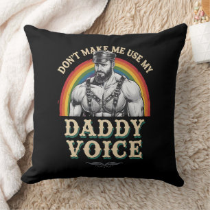 Don't Make Me Use My Daddy Voice Gay LGBTQ Cushion