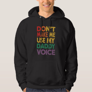 Don't Make Me Use My Daddy Voice LGBT Gay Pride Hoodie