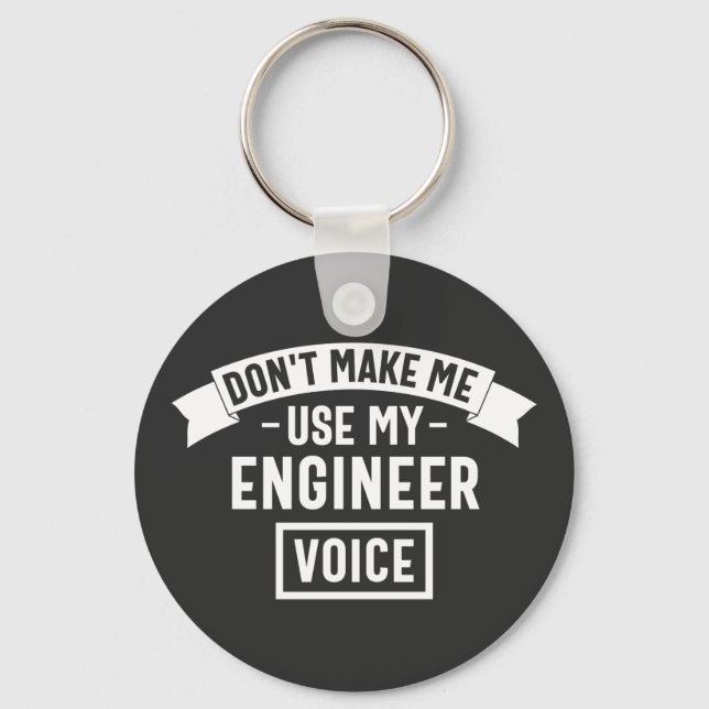 don't make me use my engineer voice key ring (Front)