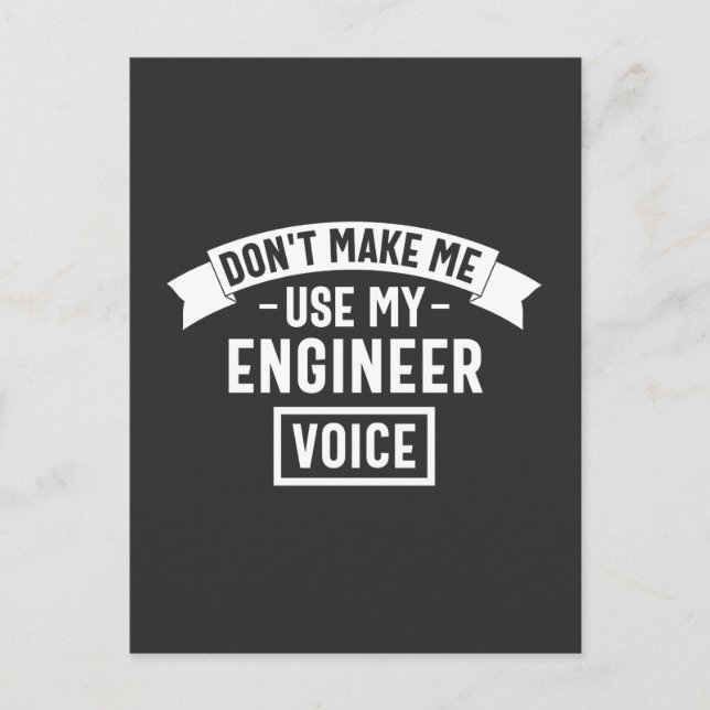 don't make me use my engineer voice postcard (Front)