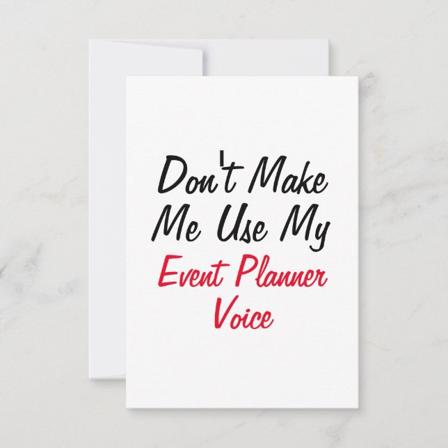 Don't Make Me Use My Event Planner Voice  Card (Front)