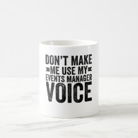 Don't Make Me Use My Events Manager Voice