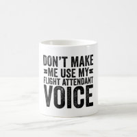 Don't Make Me Use My Flight Attendant Voice