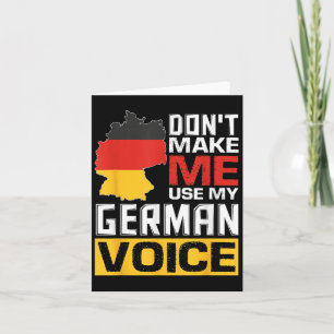 Don't Make Me Use My German Voice Funny Germany De Card