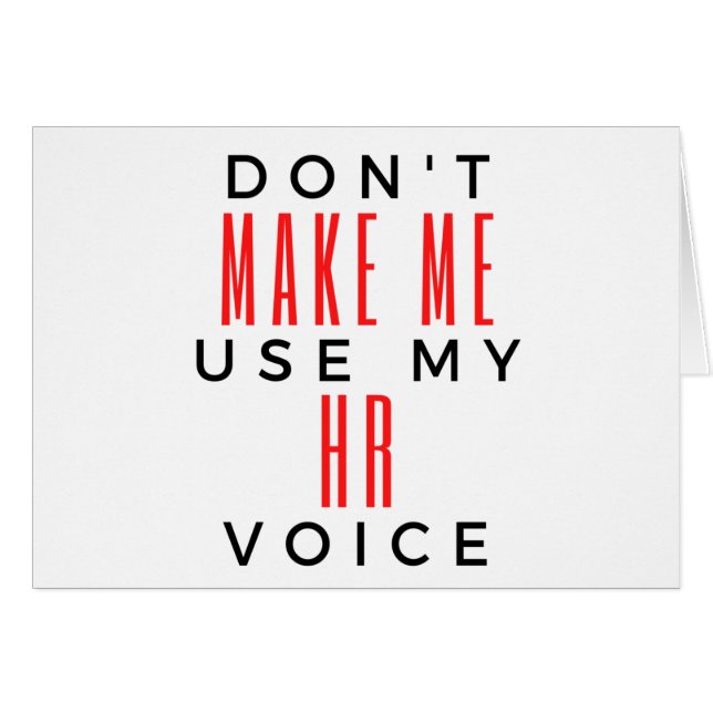 Don't Make Me Use My HR Voice 2 (Front Horizontal)