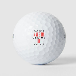 Don't Make Me Use My HR Voice 2 Golf Balls