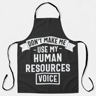 dont make me use my hr voice, funny job apron