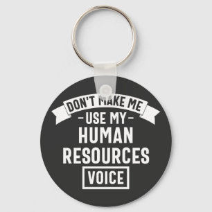dont make me use my hr voice, funny job key ring