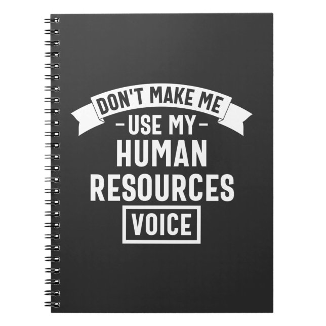 dont make me use my hr voice, funny job notebook (Front)