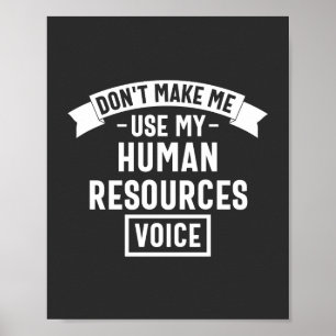 dont make me use my hr voice, funny job poster