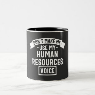 dont make me use my hr voice, funny job Two-Tone coffee mug
