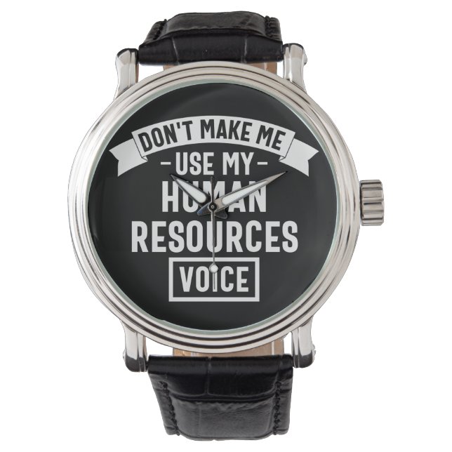 dont make me use my hr voice, funny job watch (Front)