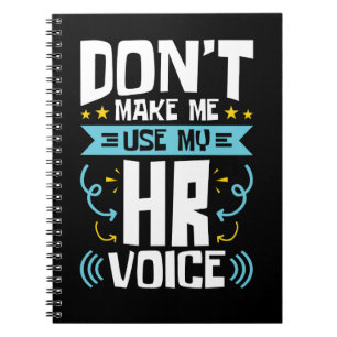 Don't Make Me Use My HR Voice Human Resources Notebook