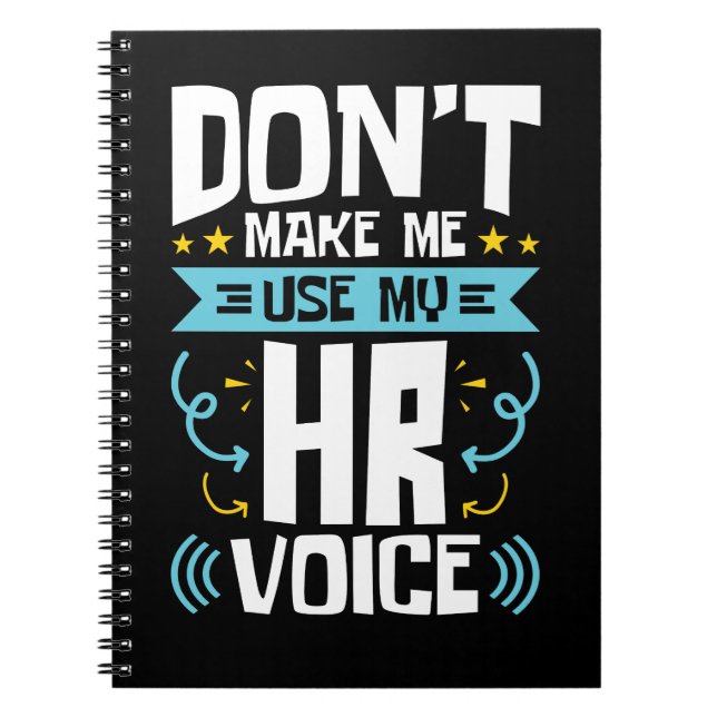 Don't Make Me Use My HR Voice Human Resources Notebook (Front)