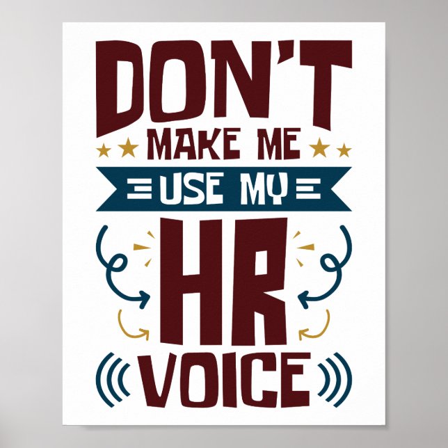 Don't Make Me Use My HR Voice Poster (Front)