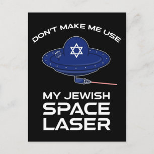 Don't Make Me Use My Jewish Space Laser Postcard