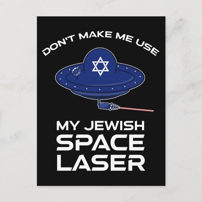 Don't Make Me Use My Jewish Space Laser Postcard (Front)