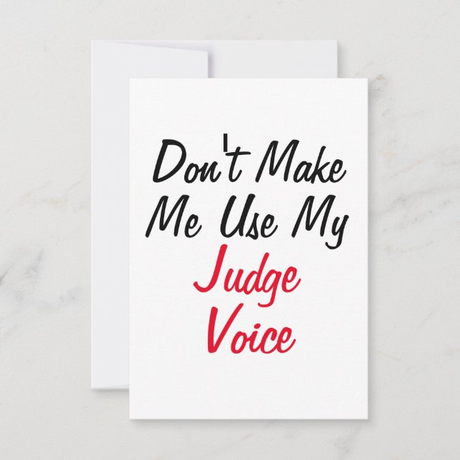 Don't Make Me Use My Judge Voice  Card (Front)