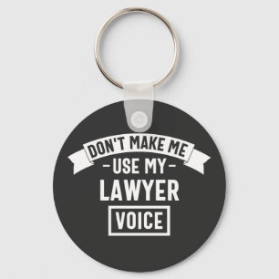 Don't make me use my lawyer voice key ring