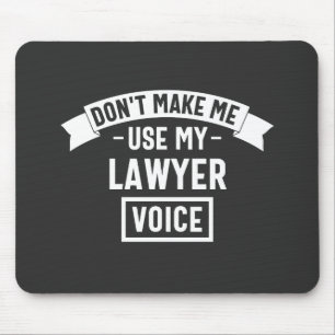 Don't make me use my lawyer voice mouse pad