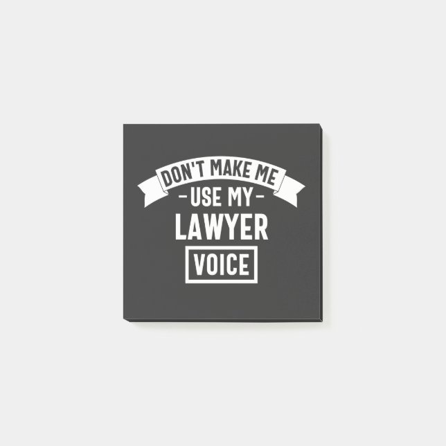 Don't make me use my lawyer voice post-it notes (Front)