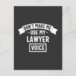 Don't make me use my lawyer voice postcard