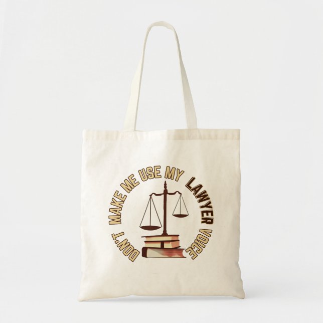 dont make me use my lawyer voice  tote bag (Front)