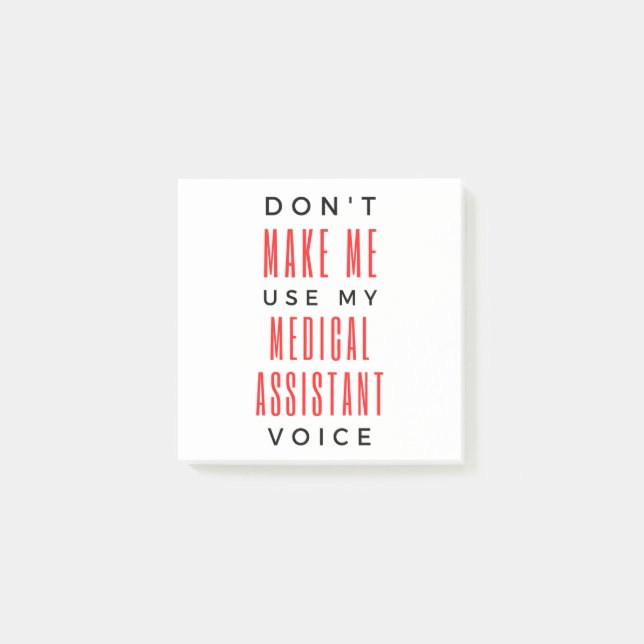Don't Make Me Use My Medical Assistant Voice 2 Post-it Notes (Front)