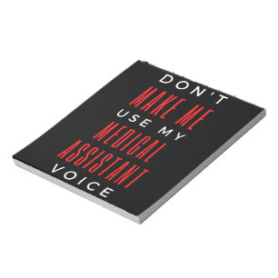 Don't Make Me Use My Medical Assistant Voice Notepad