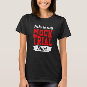 Don't Make Me Use My Mock Trial Voice Funny Law St T-Shirt