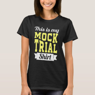 Don't Make Me Use My Mock Trial Voice Funny Law St T-Shirt