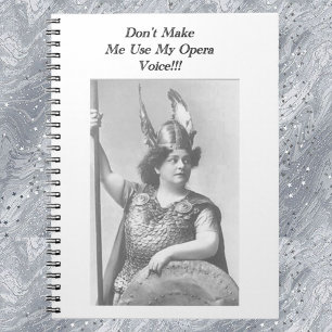 Don't Make me use my Opera voice Notebook